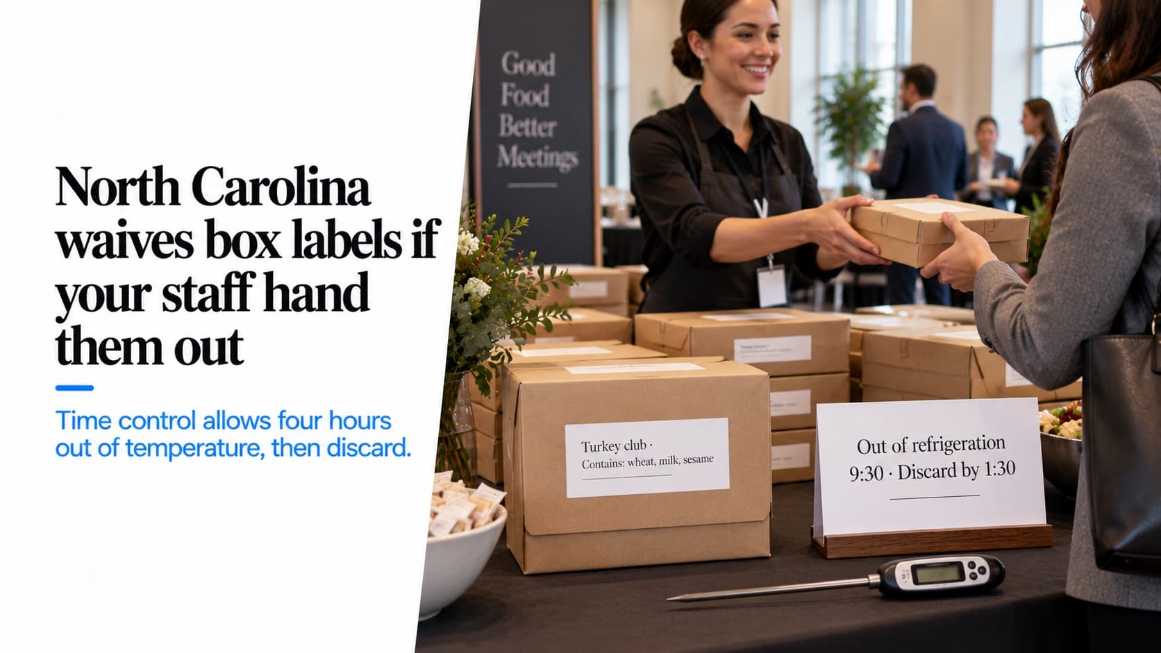 Boxed lunches at a conference — a caterer handing a box to an attendee beside a box labeled 'Turkey club · Contains: wheat, milk, sesame', a card reading 'Out of refrigeration 9:30 · Discard by 1:30' and a probe thermometer
