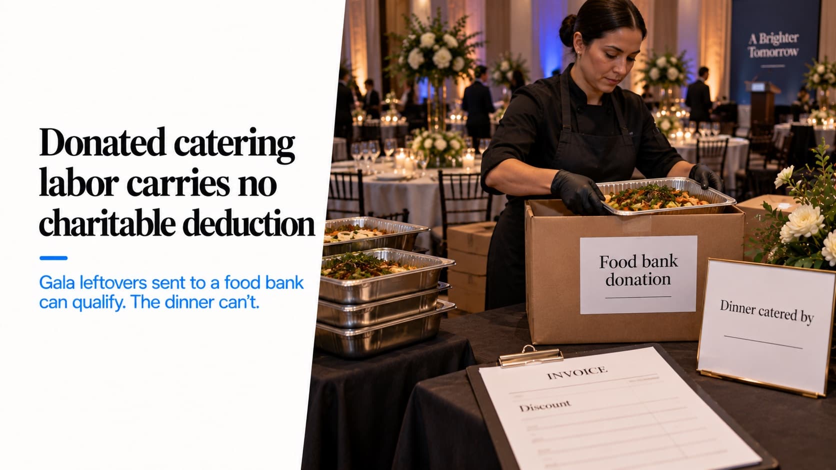 Donated catering for a nonprofit gala — a caterer packing leftover trays into a box labeled 'Food bank donation' after the dinner, beside a blank 'Dinner catered by' sign and an invoice with a discount line