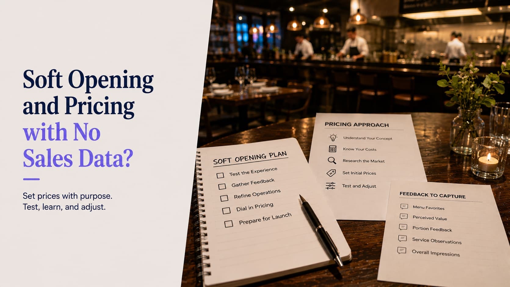 Soft opening and pricing with no sales data — a dining room table holding a soft opening plan that runs from testing the experience through gathering feedback, refining operations and dialling in pricing, beside a pricing approach card and a feedback-to-capture list covering menu favourites, perceived value, portion feedback and service observations
