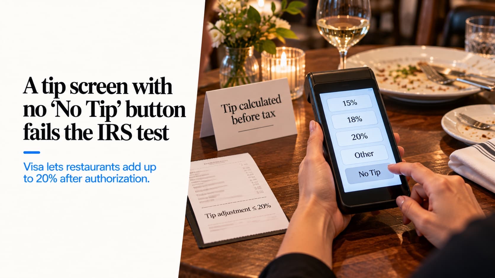 A guest at a restaurant table tapping 'No Tip' on a handheld payment screen that offers 15%, 18%, 20%, Other and No Tip, beside a table card reading 'Tip calculated before tax' and a receipt line 'Tip adjustment ≤ 20%'